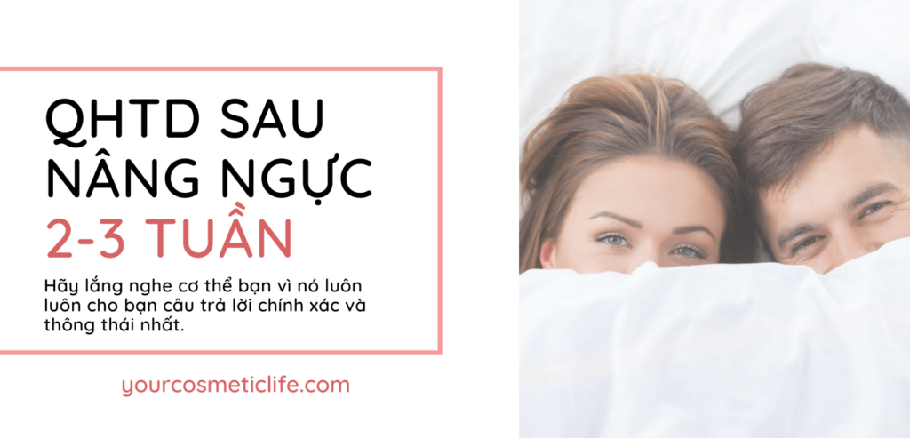 Có thể quan hệ tình dục từ 2-3 tuần sau nâng ngực nếu bạn hoàn toàn thoải mái và thích thú